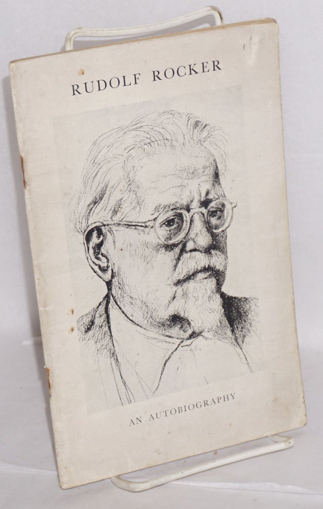 Cat.No: 127377 An autobiography. Translated by Joseph Leftwich [cover title]. Rudolf Rocker.