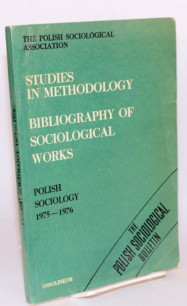 Cat.No: 127682 Studies in methodology; bibliography of sociological works; Polish sociology 1975 - 1976