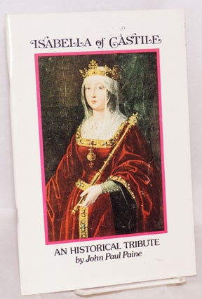 Cat.No: 127694 Isabella of Spain; an historical tribute. John Paul Paine