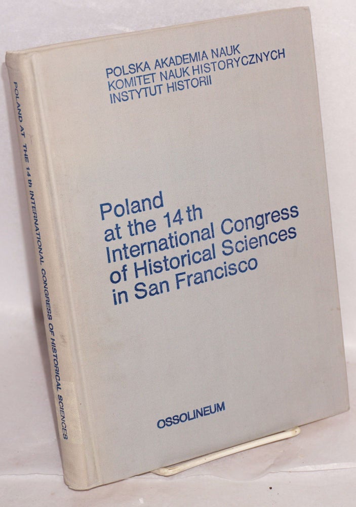 Cat.No: 127696 Poland at the 14th International Congrees of Historical Sciences in San Francisco; studies in comparative history. Bronislaw Geremek, Antoni Maczak.