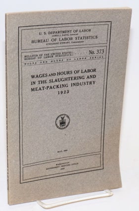 Cat.No: 127731 Wages and hours of labor in the slaughtering and meat-packing industry,...