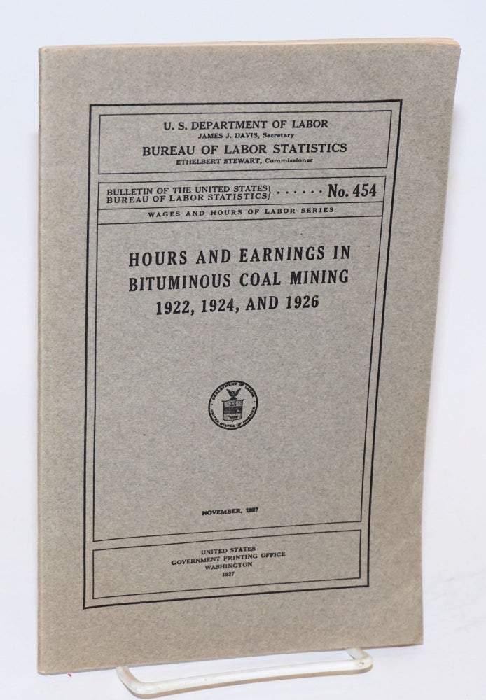 Cat.No: 127736 Hours and earnings in bituminous coal mining. 1922, 1924 and 1926. United States Department of Labor. Bureau of Labor Statistics.