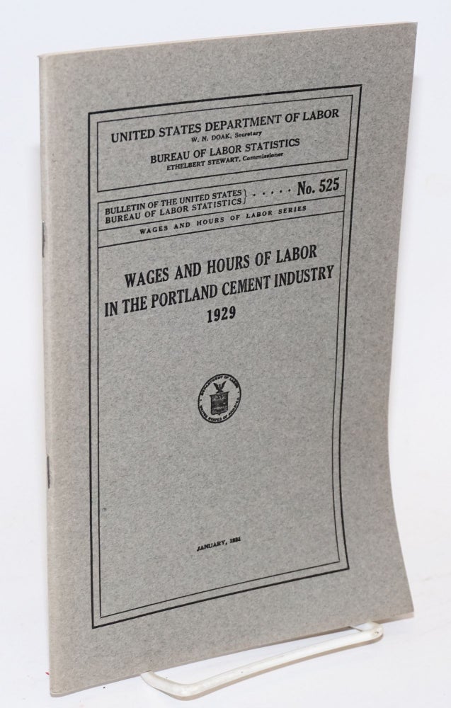 Cat.No: 127740 Wages and hours of labor in the Portland Cement industry, 1929. United States. Department of Labor. Bureau of Labor Statistics.