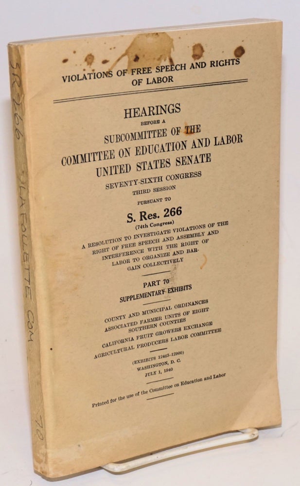 Cat.No: 127782 Supplementary Exhibits. County and Municipal Ordinances. Associated Farmer Units of Eight Southern Counties. California Fruit Growers Exchange. Agricultural Producers Labor Committee. United States. Congress. Senate. Committee on Education and Labor.