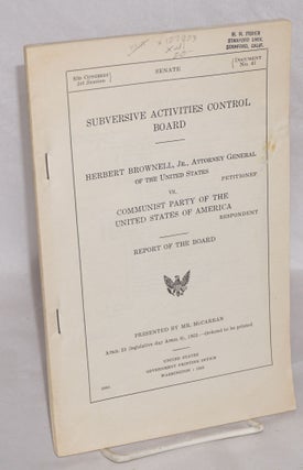 Cat.No: 127803 Subversive Activities Control Board. Herbert Brownell, Jr., Attorney...