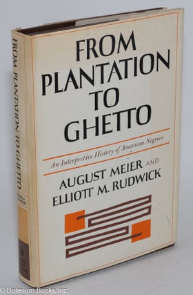 Cat.No: 12787 From plantation to ghetto; an interpretive history of American Negroes....