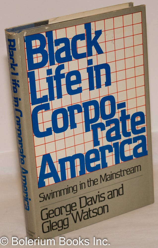 Cat.No: 12800 Black life in corporate America; swimming in the mainstream. George Davis, Glegg Watson.