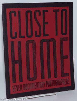 Cat.No: 128065 Close to home; seven documentary photographers. David Featherstone, Debbie...