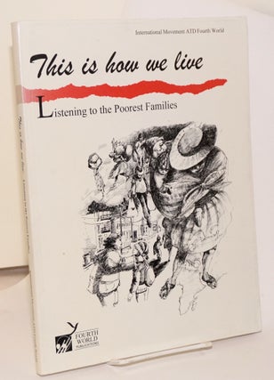 Cat.No: 128174 This is How We Live: Listening to the Poorest Families. International...
