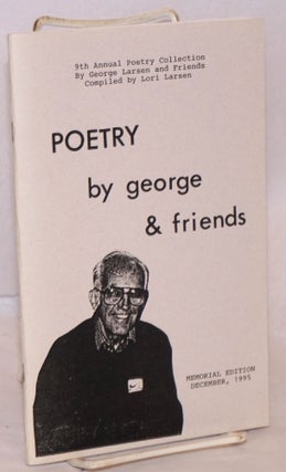 Cat.No: 128187 Poetry by George & Friends Memorial edition, December, 1995. George Larsen