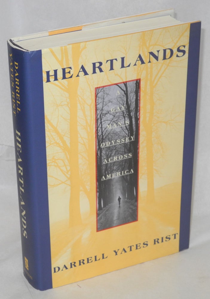 Cat.No: 12819 Heartlands: a gay man's odyssey across America. Darrell Yates Rist.