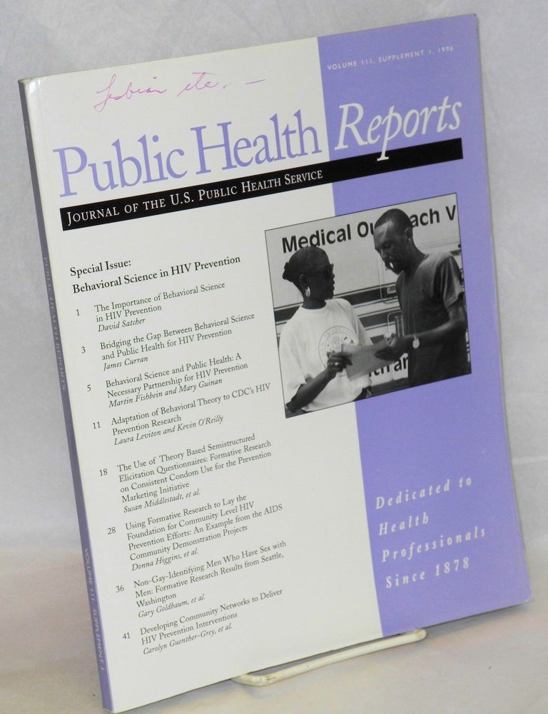 Cat.No: 128214 Public health reports; journal of the U.S. Public Health Service, volume III, supplement I, 1996. Special issue: Behavioral Science in HIV Prevention