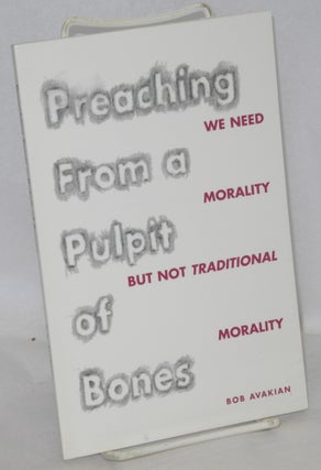Cat.No: 128279 Preaching from a pulpit of bones. We need morality but not traditional...