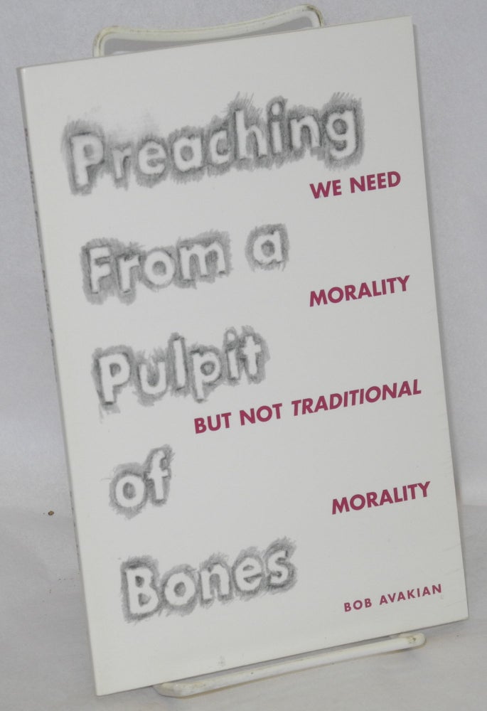 Cat.No: 128279 Preaching from a pulpit of bones. We need morality but not traditional morality. Bob Avakian.