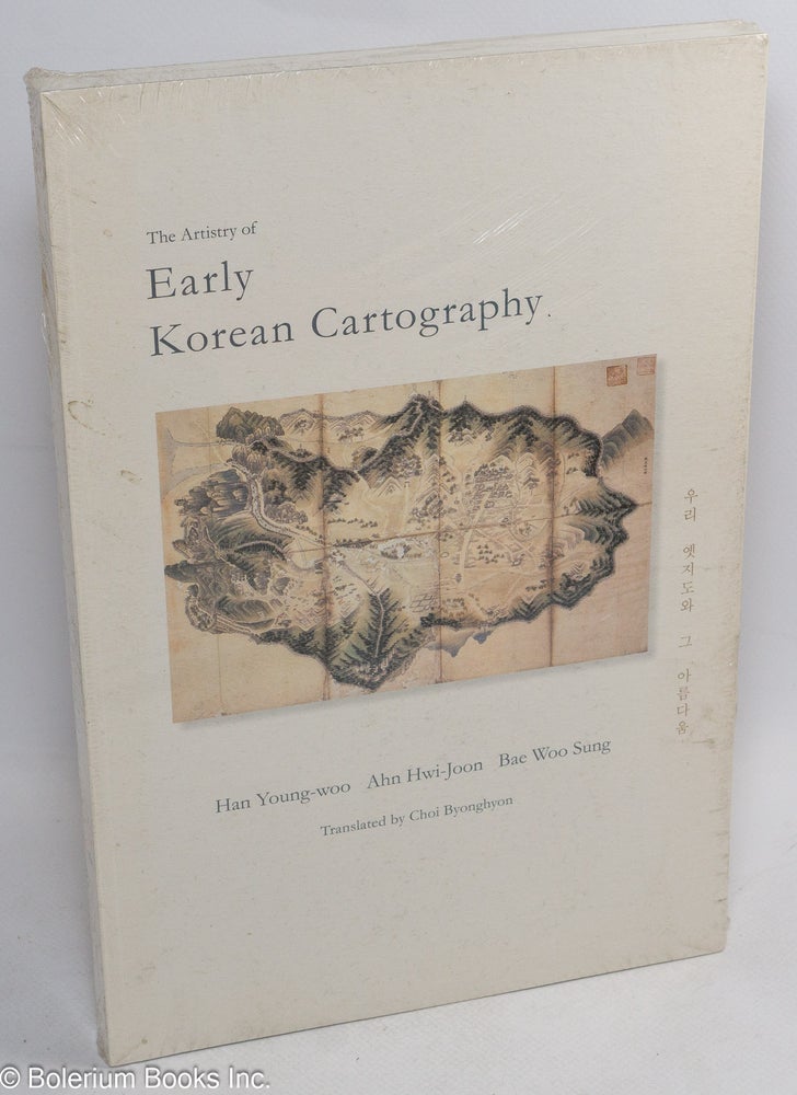 Cat.No: 128281 The artistry of early Korean cartography. Young-woo Han, Bae Woo Sung, Ahn Hwi-Joon.
