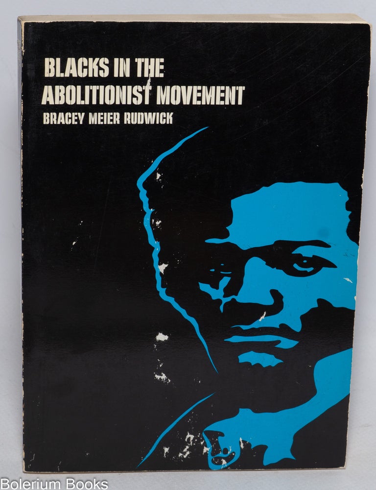 Blacks in the abolitionist movement | John H. Bracey, August Meier, eds ...