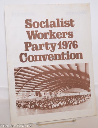 Cat.No: 128428 Socialist Workers Party 1976 convention. Socialist Workers Party