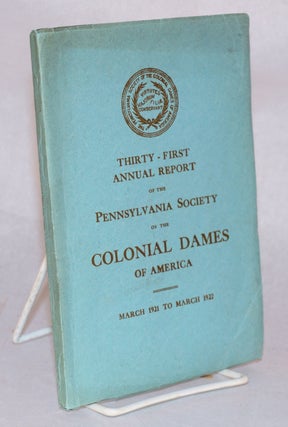 Cat.No: 128478 Thirty-first annual report of the Pennsylvania Society of the Colonial...