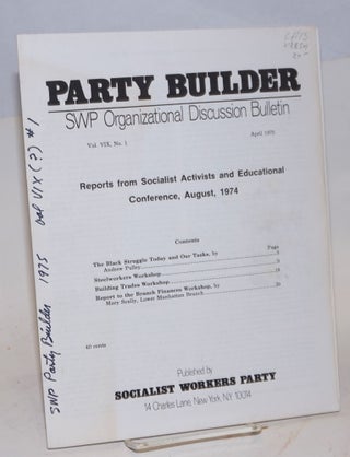 Cat.No: 128501 The Party builder, SWP Organizational Discussion Bulletin. Vol. "VIX"...