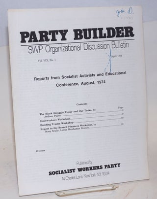 The Party builder, SWP Organizational Discussion Bulletin. Vol. "VIX" [IX], no. 1-2