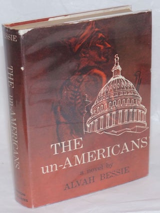 Cat.No: 128720 The un-Americans. Alvah Bessie