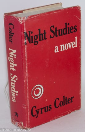 Cat.No: 12883 Night Studies: a novel. Cyrus Colter