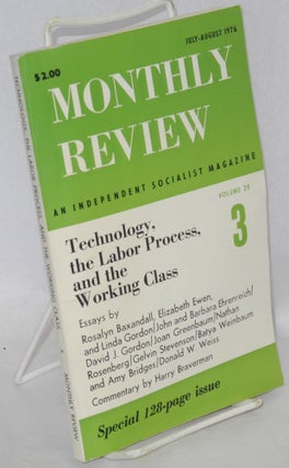 Cat.No: 128882 Monthly review, July - August 1976, vol. 28, no. 3: Technology, the labor...