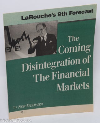 Cat.No: 128889 The coming disintegration of the financial markets; LaRouche's 9th...
