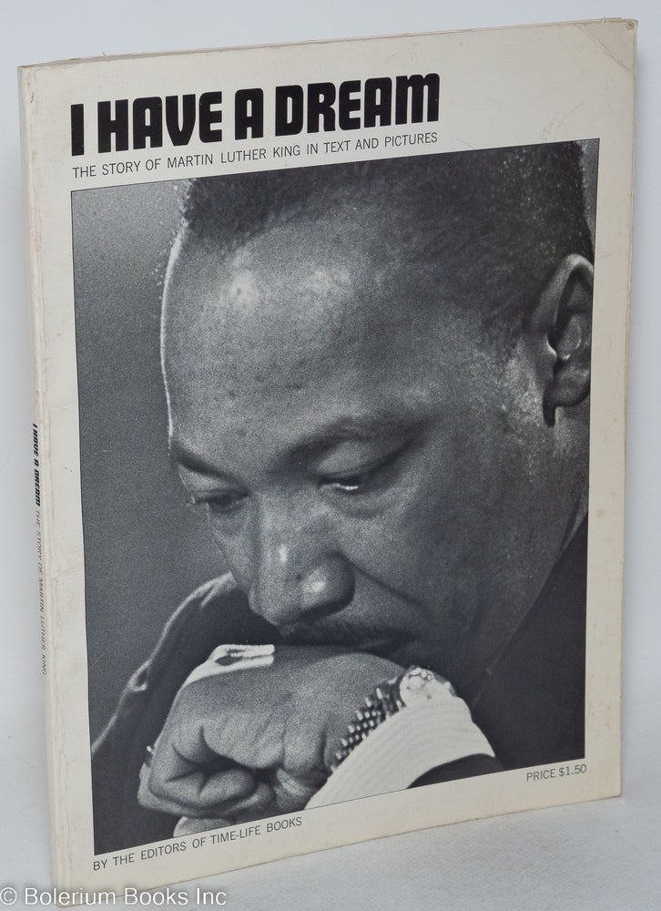Cat.No: 12894 I have a dream; the story of Martin Luther King in text and pictures. Martin Luther King.