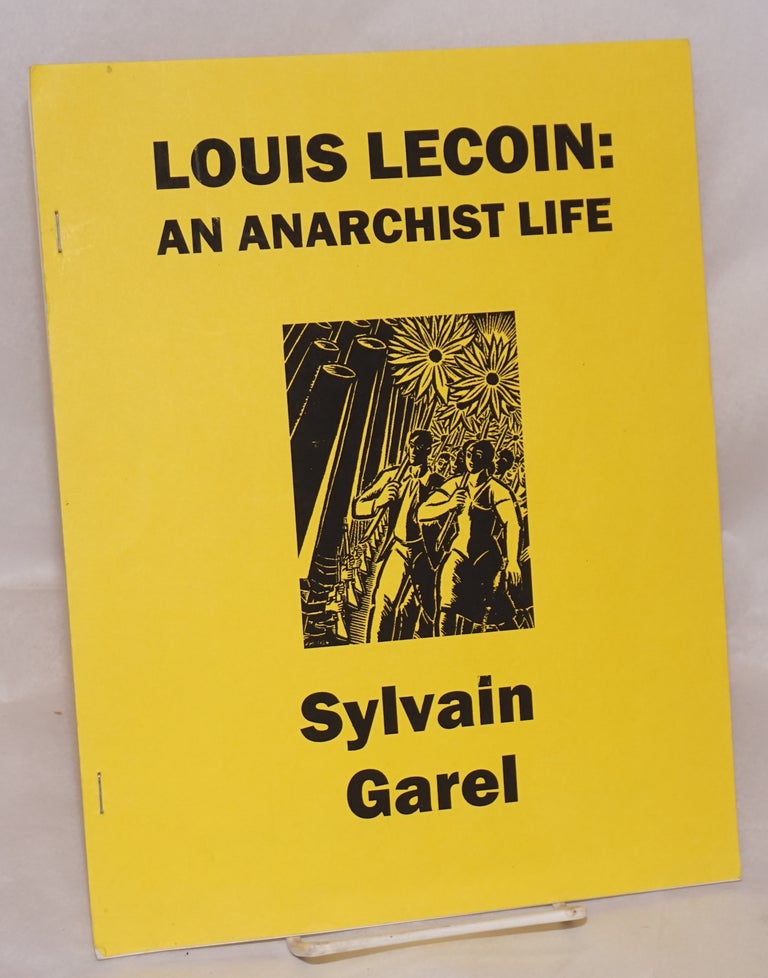 Cat.No: 128941 Louis Lecoin: An Anarchist Life. Sylvain Garel.