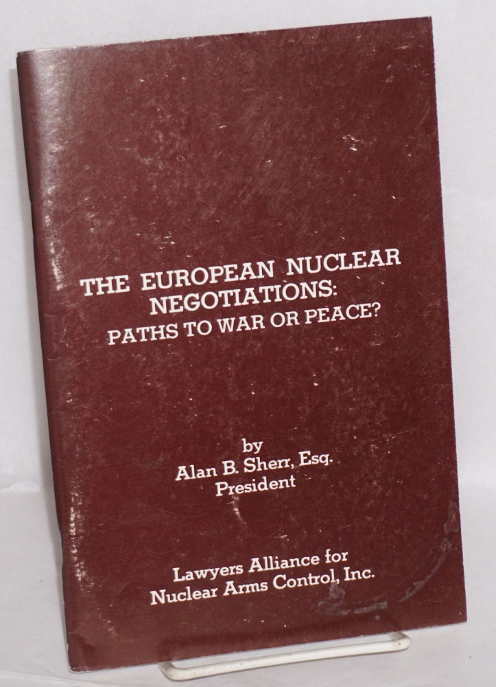 Cat.No: 128989 The european nuclear negotiations: paths to war or peace? Alan B. Sherr.