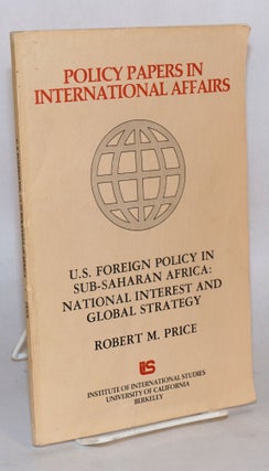Cat.No: 128990 U.S. foreign policy in Sub-Saharan Africa: national interest and global...
