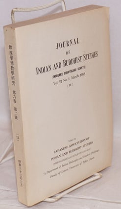 Journal of Indian and Buddhist studies / Indogaku bukkyogaku kenkyu 印度學佛教學研究 Vol. VI No. 1 and 2 (January 1958, March 1958) 第6卷第1號, 第6卷第2號
