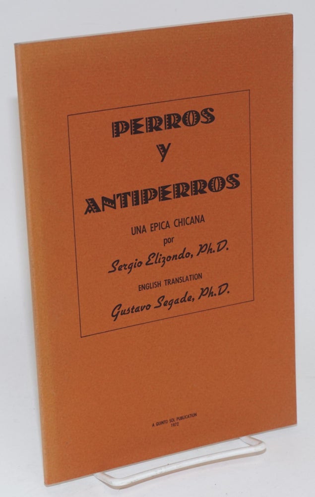Cat.No: 12908 Perros y antiperros; una epica Chicana. Sergio Elizondo, Gustavo Segade, English translation.