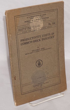 Cat.No: 129107 Productivity costs in common-brick industry. William F. Kirk