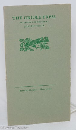 Cat.No: 129111 The Oriole Press, privately conducted by Joseph Ishill. Joseph Ishill, and...