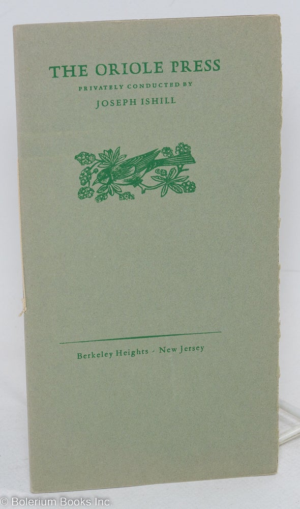 Cat.No: 129111 The Oriole Press, privately conducted by Joseph Ishill. Joseph Ishill, and Dorothea H. Wingert.
