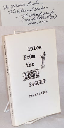 Cat.No: 129250 Tales from the Last Resort by The Mad Mick. Michael Matheny, The Mad Mick