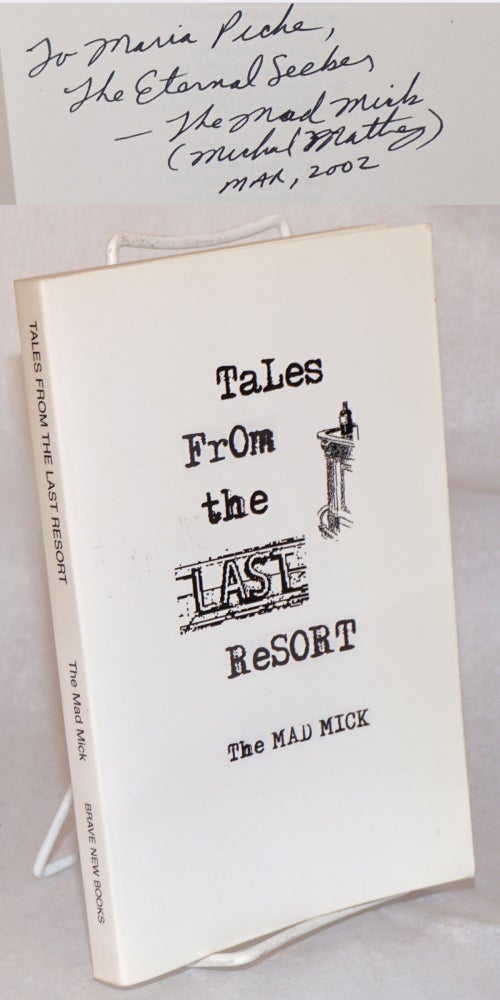 Cat.No: 129250 Tales from the Last Resort by The Mad Mick. Michael Matheny, The Mad Mick.