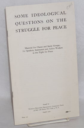Cat.No: 129279 Some ideological questions on the struggle for peace.; Material for...
