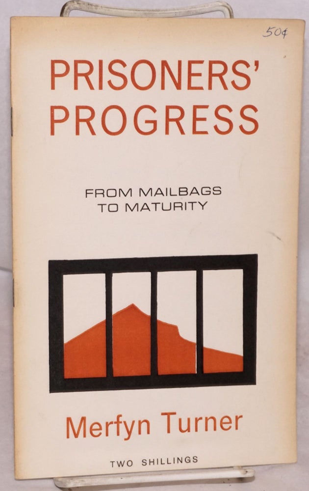 Cat.No: 129539 Prisoners' progress: from mailbags to maturity. Merfyn Turner.