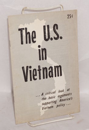 Cat.No: 129560 The U.S. in Vietnam... a critical look at the basic arguments supporting...