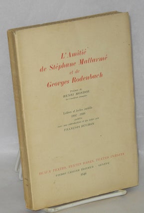 Cat.No: 129602 L' amitié de Stéphane Mallarmé et de Georges Rodenbach; lettres et...