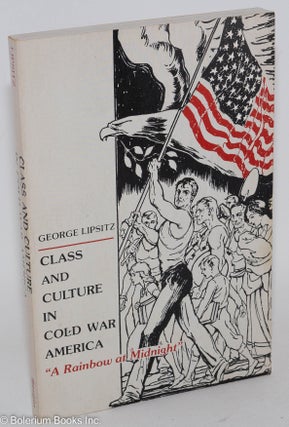Cat.No: 12964 Class and culture in cold war America: "A rainbow at midnight" George Lipsitz