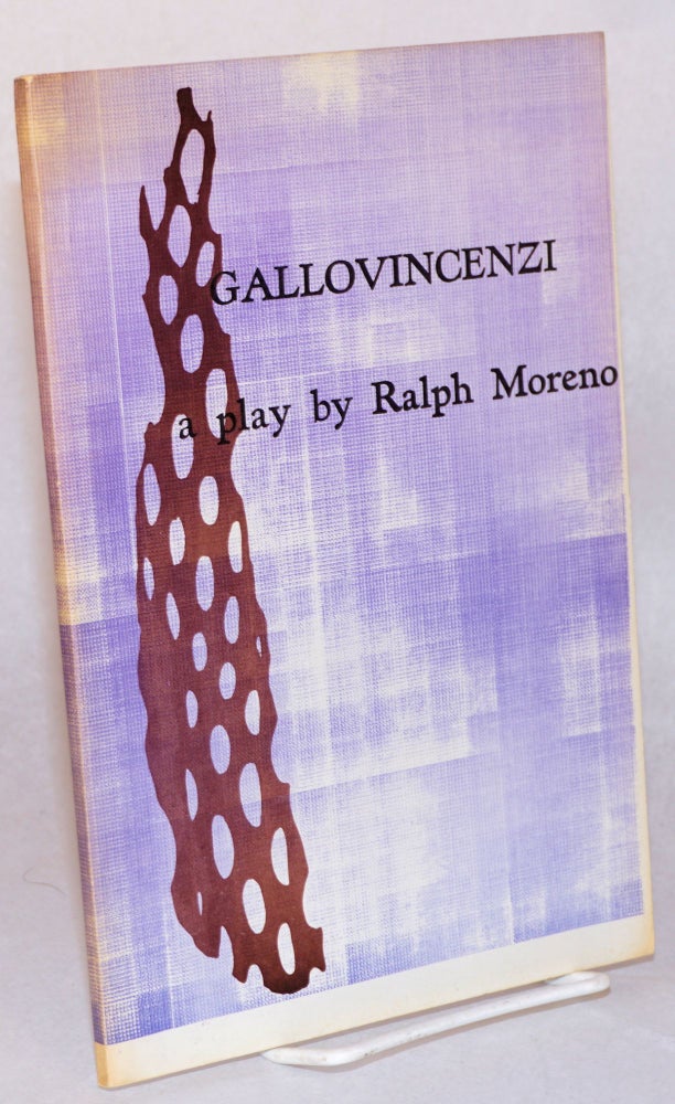 Cat.No: 129713 Gallovincenzi: a play. Ralph Moreno.
