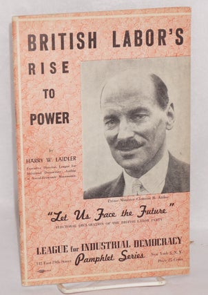 Cat.No: 129838 British labor's rise to power. Harry W. Laidler, ed