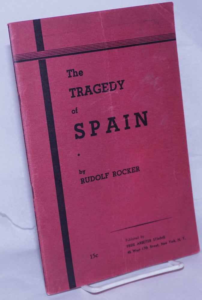 Cat.No: 129840 The Tragedy of Spain. Rudolf Rocker.