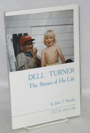 Cat.No: 129912 Dell Turner: The Stories of His Life. John T. Meader