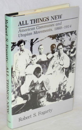 Cat.No: 12998 All things new: American communes and utopian movements, 1860-1914. Robert...