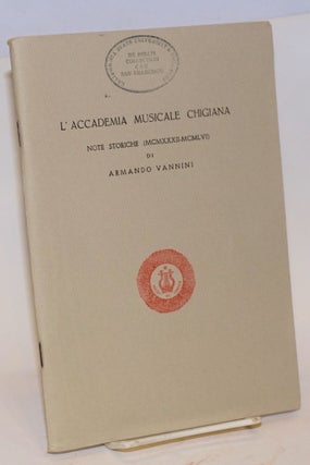 Cat.No: 130006 L'Accademia musicale Chigiana; note storiche (MCMXXXII-MCMLVI). Armando...